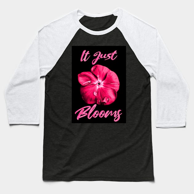 It Just Blooms - Flower Lover Baseball T-Shirt by ak3shay